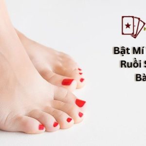 Bật Mí Ý Nghĩa Nốt Ruồi Son Ở Mép Bàn Chân