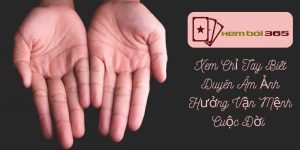 Xem Chỉ Tay Biết Duyên Âm Ảnh Hưởng Vận Mệnh Cuộc Đời